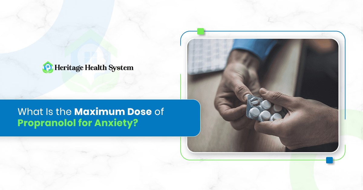 What Is the Maximum Dose of Propranolol for Anxiety? 1 Propranolol for Anxiety